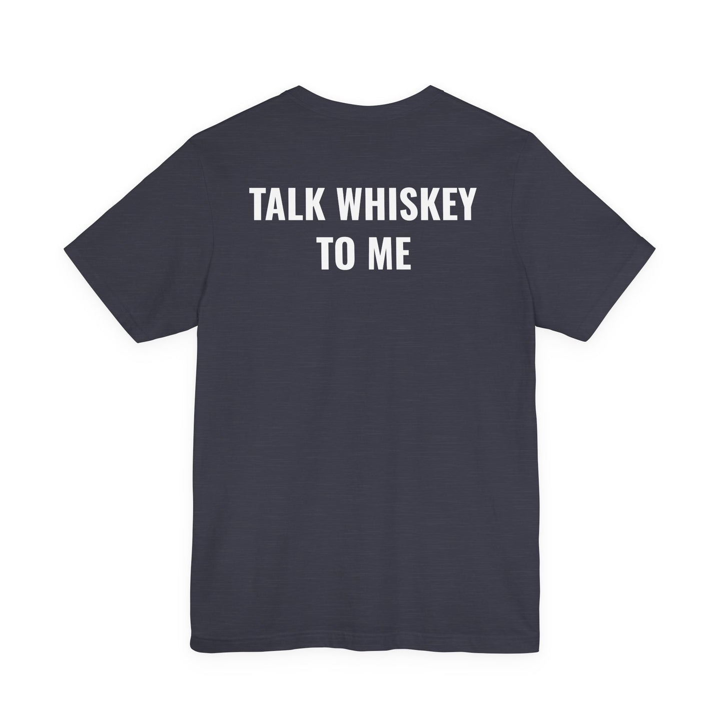 The American Tee – Talk Whiskey To Me