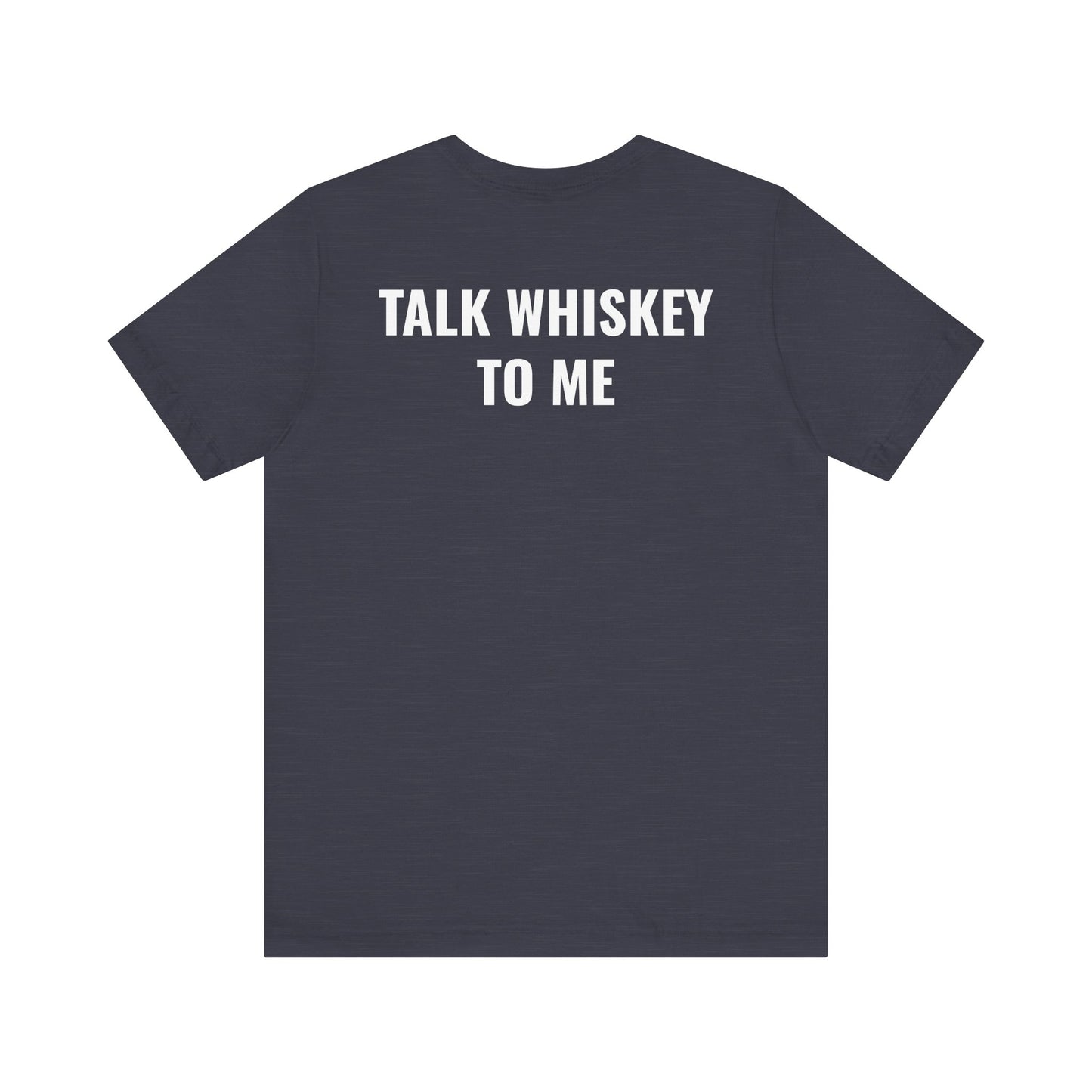 The American Tee – Talk Whiskey To Me